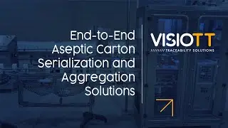End-to-End Aseptic Carton Serialization and Aggregation Solutions