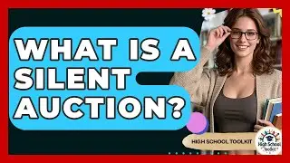 What Is A Silent Auction? - High School Toolkit
