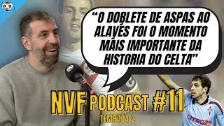 NVF Podcast 2x11 Roberto Trashorras | Bar&ccedil;a, Madrid, Celta... e triunfar no Raio con Paco J&eacute;mez