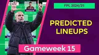 Gameweek 15 : Team by Team Predicted Lineups | Fantasy Premier League 2024/25 | FPL