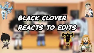 []🖤Black Clover ☘️ Reacts to Edits of themselves Spoilers Warning and ships #itzmxcha_0