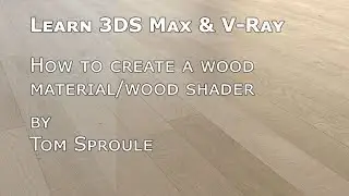 How to Create a Realistic Wood Floor Material in 3DS Max with V-Ray | Archviz Tutorial