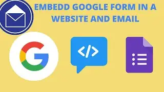 How To Embed a Google Form in a website and in Gmail