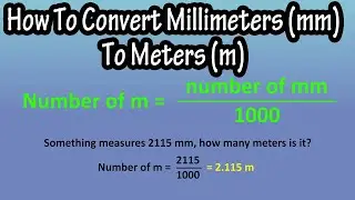How To Convert Change The Number Of Millimeters (mm) To Meters (m) Explained - Formula For mm to m