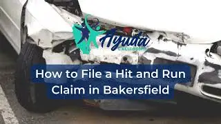 How to File a Hit and Run Claim in Bakersfield
