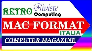MacFormat Italia, Computer Magazine, Internet News - Fare Retrocomputing