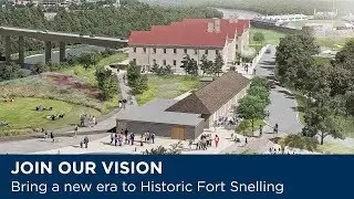 Support a New Vision for Historic Fort Snelling