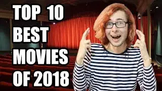 Top 10 Best Movies of 2018