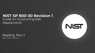 NIST 800-30 Rev. 1 &ndash; Full Reading | Part 4 | Cybersecurity Risk Assessment Guide | Study & Focus