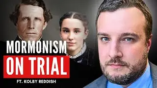 Mormonism On Trial:  Ex-Mormon Lawyer Challenges Truth Claims ft. Kolby Reddish