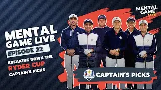 REACTION: 2023 Ryder Cup Captain's Picks REVEALED | Mental Game LIVE - Episode 22 #golf #rydercup
