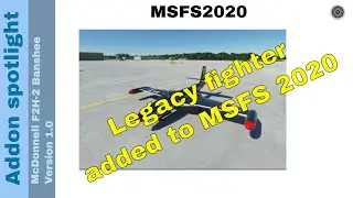 Flight Simulator 2020 - Addon spotlight - McDonnell F2H-2 Banshee