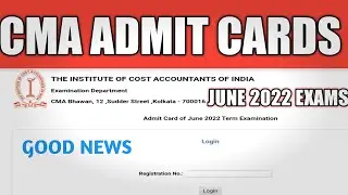 CMA ADMIT CARDS JUNE 2022 EXAM |CMA INTER & CMA FINAL ONLINE EXAMS |ICMAI UPDATE