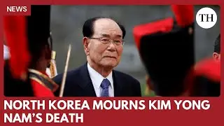 North Korea&rsquo;s former ceremonial leader Kim Yong Nam dies aged 97
