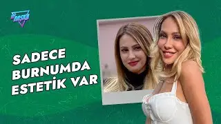 Kısmetse Olur Rabia Karaca: Sanıldığı kadar estetiğim yok, yüzüm oturdu