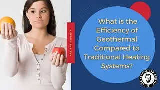 What Is the Efficiency Rate of Geothermal Heating & Cooling Compared to Traditional Heating Systems?