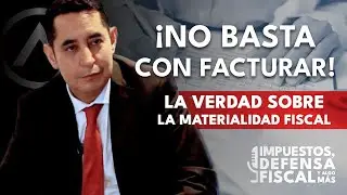 #3 La materialidad de las operaciones en materia fiscal.