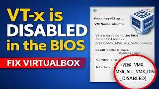 VirtualBox Error: VT-x is not available (VERR_VMX_NO_VMX) Fix