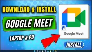 How to Download and Install Google Meet on Laptop or PC