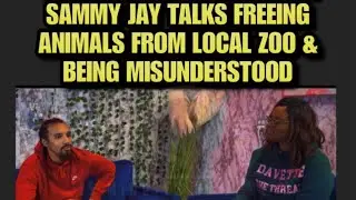 Social Media Influencer  Sammy Jay Talks Getting Shot Going To Jail And Freeing Animals From Zoo