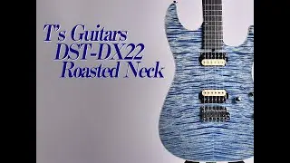【試奏動画】T's Guitars DST-DX22 (25インチ) Roasted Flame Maple Neck