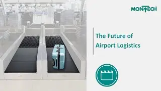 Teaser: The future of airport logistics: Montech's innovative conveying solutions