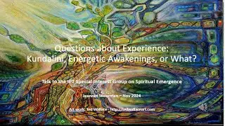 Talk prepared for IPT Spiritual Emergence Special Interest Group   11 24