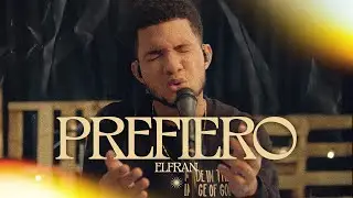 Elfran - Prefiero (Official Video)