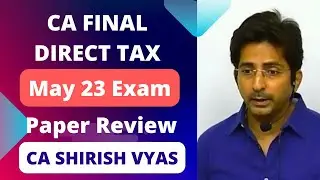 CA FINAL MAY23 DT PAPER REVIEW | CA SHIRISH VYAS