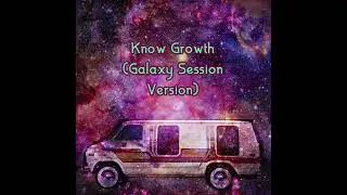 the silk railroad - know growth (the galaxy sessions)