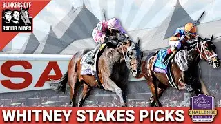 Whitney 2025 Picks + Breeders&rsquo; Cup &ldquo;Win and You&rsquo;re In&rdquo; Weekend | Blinkers Off 737