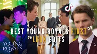 Best Young Royals Season 3 First Look edits | Tiktok compilation