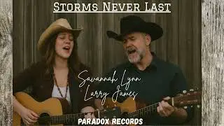 Storms Never Last 🎸❤️ Official Classic Duet Larry James Savannah Lynn