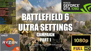 Battlefield 6 | GTX 1080 8GB | Ultra settings | Campaign | Part I