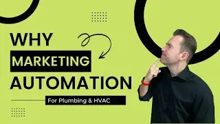 Why Marketing Automation for Plumbing, HVAC & Home Services