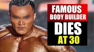 30 Year Old Famous Body Builder Dies