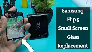 Samsung Galaxy Z Flip 5 Display Glass Change. Flip 5 Small screen Glass Replacement