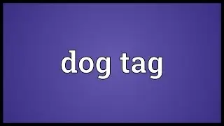 Dog tag Meaning