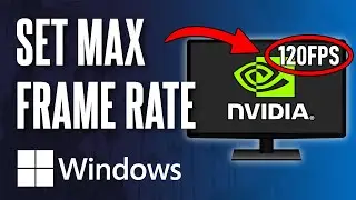 How to Set Max Frame Rate in Nvidia Control Panel on PC