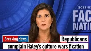 Republicans complain Haley&rsquo;s culture wars fixation