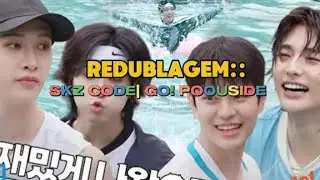 REDUBLAGEM: skz code| GO! POOUSIDE | ST4R