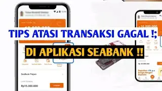 TIPS MENGATASI TRANSAKSI GAGAL DI SEABANK ! BANK DIGITAL