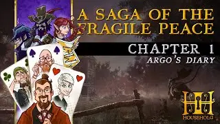 Chapter 1 &mdash; HOUSEHOLD: A Saga of the Fragile Peace (3 player campaign) #ttrpg