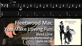 Fleetwood Mac - You Make Loving Fun (Bass Line w/ Tabs and Standard Notation)