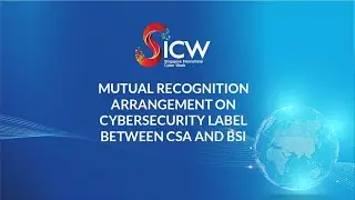 SICW &ndash; Signing of Mutual Recognition Arrangement (MRA) of Cybersecurity Label Between CSA and BSI