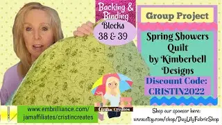 Kimberbell Spring Showers Quilt  - Block 38 & 39 - Backing & Binding - Group Quilt-Along