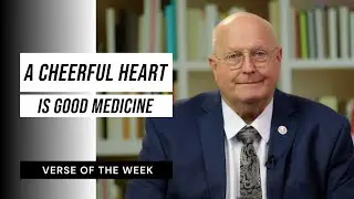 A Cheerful Heart Is Good Medicine