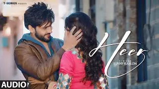 Heer Full Song | Sunny Kahlon Audio Song | Shudhita | New Punjabi Song 2022 | T-Series