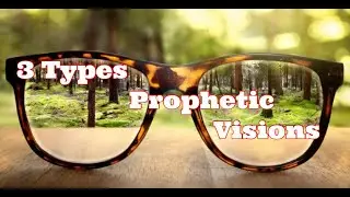 PROPHETIC VISIONS PART 1. (Inner vision)