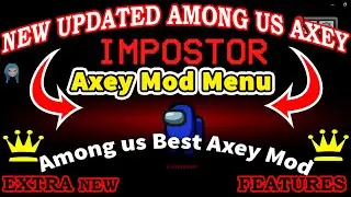 Among us Best Mod Menu Axey Imposter hack Apk 2024 | among us apk mod menu 2024 hack | Among us hack